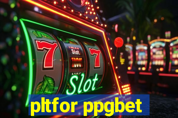 pltfor ppgbet